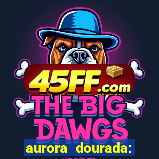 aurora dourada: retorno pdf